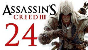 Assassin's Creed 3 - Прохождение игры на русском [#24] | PC (2014 г.)