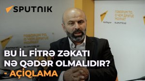 Ramazan ayı üçün fitrə zəkatının məbləği açıqlanıb