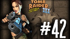Tomb Raider 3 прохождение #42