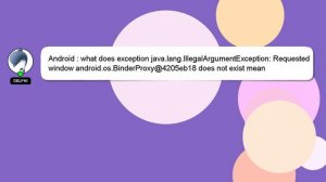 Android : what does exception java.lang.IllegalArgumentException: Requested window android.os.Binde