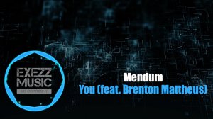 МУЗЫКА БЕЗ АВТОРСКИХ ПРАВ ? Mendum - You (feat. Brenton Mattheus)