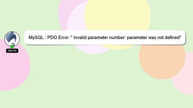 MySQL : PDO Error: " Invalid parameter number: parameter was not defined"