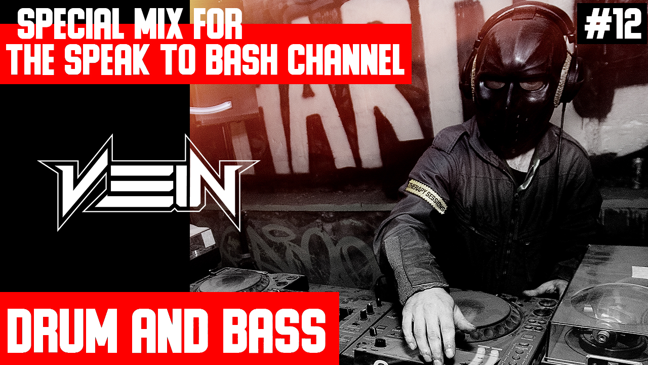 VEIN -  Special mix for the SPEAK TO BASH Channel #12- Drum and Bass --.mp4