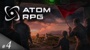 Стукач в Отрадном! | Atom RPG | #04