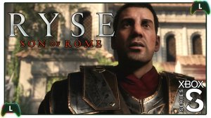 Ryse: Son of Rome |1| Xbox SS| Моя история