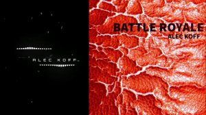 Alec Koff - Battle Royale (full album)
