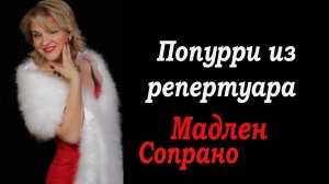 Potpourri Madlen Soprano