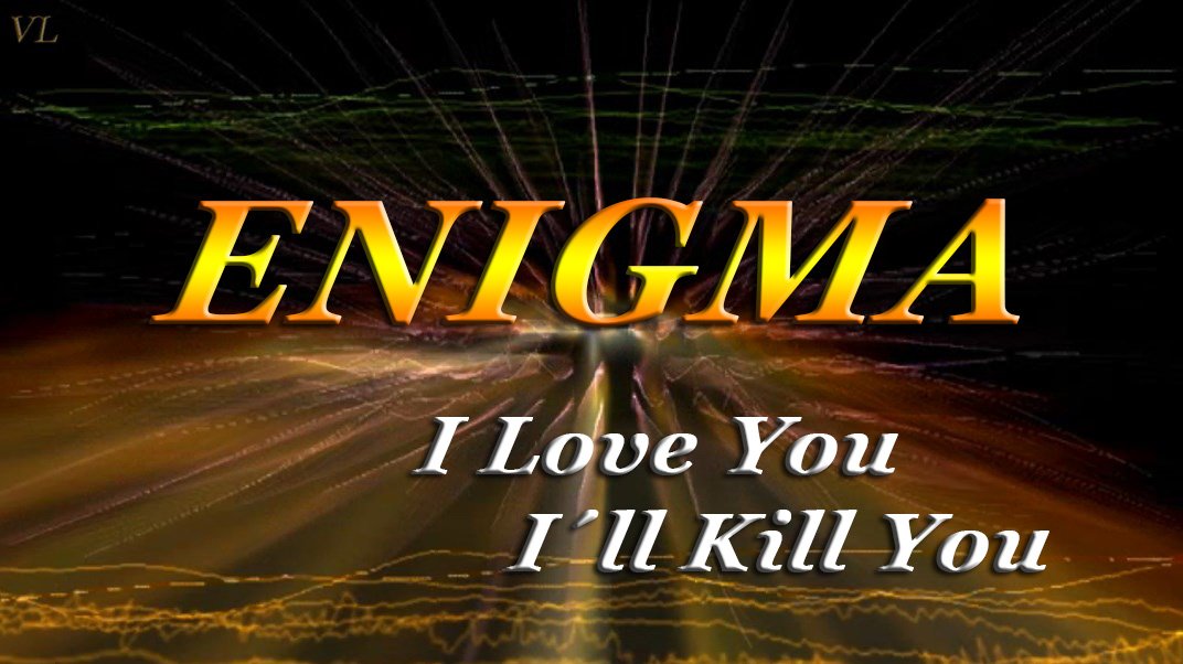 ЭНИГМА | I Love You , I´ll Kill You