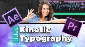 Текстовое оформление для ваших видосов Kinetic Typography Titles Premiere Pro After Effects