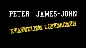 Peter James-John - Evangelism Linebacker