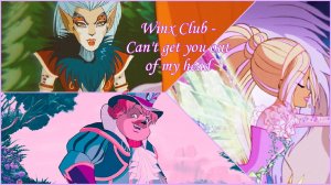 Winx Club - Can't get you out of my head