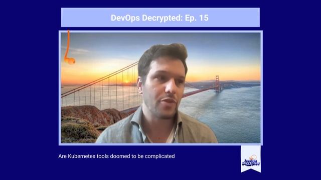 DevOps Decrypted: Ep. 15 - Are Kubernetes Tools Doomed to be Complicated? смотреть онлайн