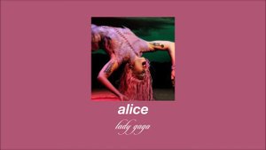 lady gaga - alice (slowed & reverb)