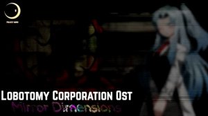 Lobotomy Corporation OST - Mirror Dimensions (Story Theme)