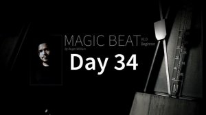 Day 34 - ( Magic Beat V1.0 - 90 Days)