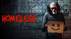 Homeless \ Бездомный (инди хоррор)