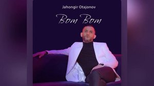 Jahongir Otajonov - Bom Bom (music version) | Жахонгир Отажонов - Бом Бом мр3