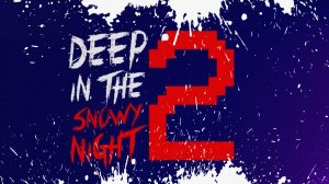 Deep In The Snowy Night 2 Обзор Геймплей Первый Взгляд
