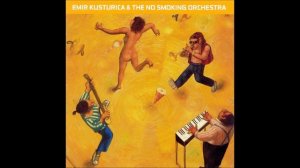 DJindji RinDji Bubamara de Emir Kusturica & no smoking orchesta