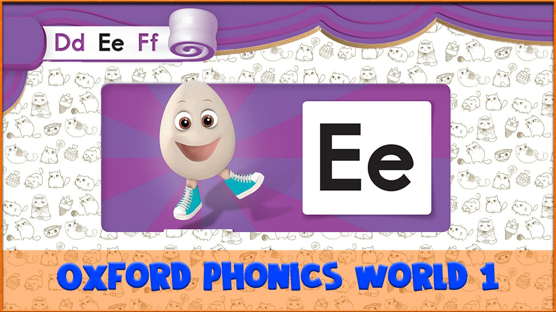 Letter | E | Oxford Phonics World 1 - The Alphabet. #6