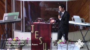 02 La Humillación: Pastor Merari Jafet López Acero