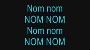 Nom nom song lyrics