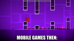 Mobile Games Then Vs Now...