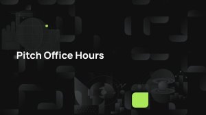 Pitch Office Hours