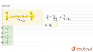 7/8  is what% of  3/4  ? | CLASS 14 | PERCENTAGE | MATHS | Doubtnut