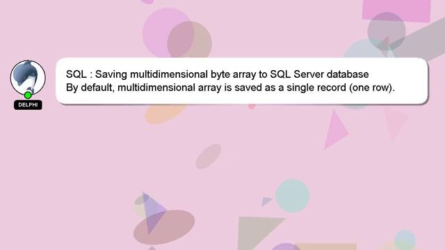 SQL : Saving multidimensional byte array to SQL Server database смотреть онлайн
