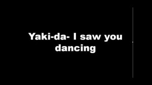 YAKI DA - I SAW YOU DANCING [1 HOUR WITH LYRICS]