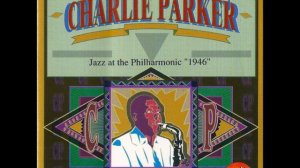 Charlie Parker – Jazz At The Philharmonic - Sweet Georgia Brown