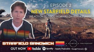 Todd Howard XCast Interview Breakdown | Starfield Sandwich Podcast Ep 2