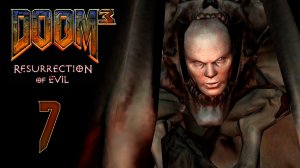 DOOM 3: Resurrection of Evil (BFG Edition) - Лаборатории фобос - сектор 1 [#7] | PC (2018 г.)