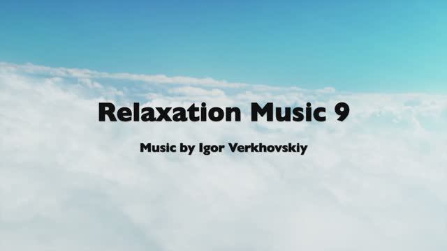 Igor Verkhovskiy - Relaxation music 9