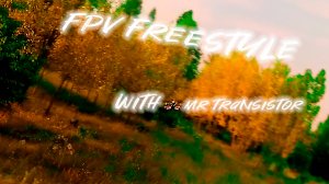 DRONE FPV FREESTYLE With MR TRANSISTOR