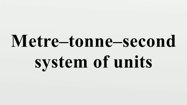 Metre–tonne–second system of units смотреть онлайн
