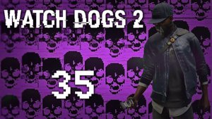Watch Dogs 2 - Прохождение игры на русском [#35] Сюжет | PC (2016 г.)
