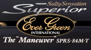 Evergreen Poseidon Salty Sensation Superior SPRS-84M-T - первый взгляд на спиннинг и попытка обзора.