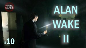 Прохождение "Alan Wake II" часть 10 Факелоносцы