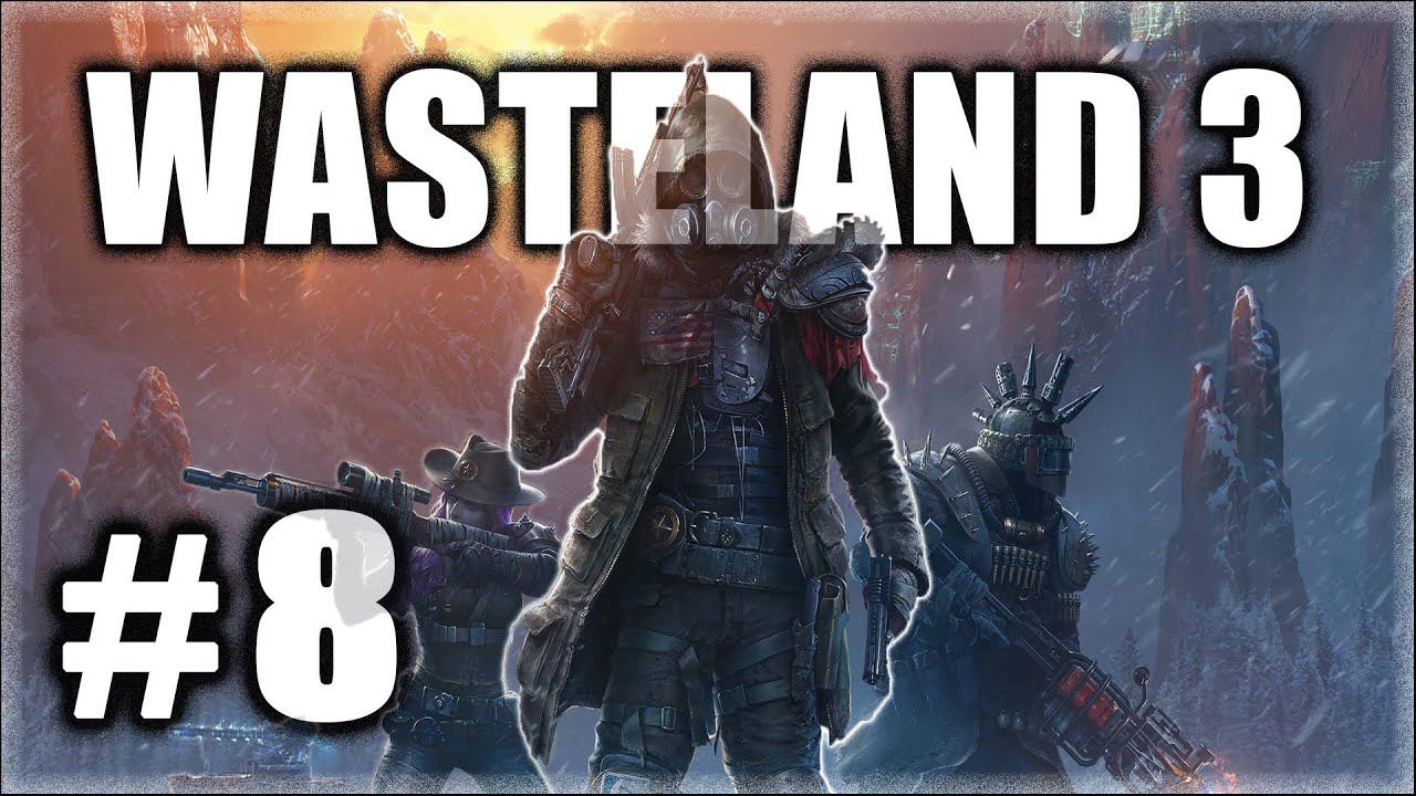 Wasteland 3. Прохождение. Часть 8. Музей наследия Колорадо. Возвращение в штаб. #Wasteland3