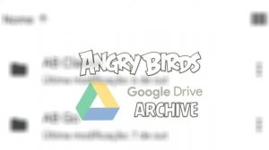 Angry Birds Google Drive Archive - NOW AVAILABLE!!!!!!