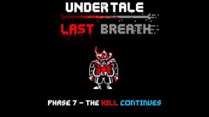 Undertale Bloody Breath Phase 4-10.5 OST
