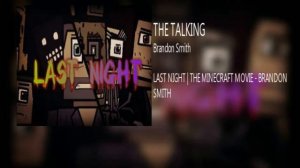 (Minecraft) Last Night Movie - The Talking by Brandon Smith