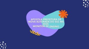 Apostila Prefeitura de Nova Alvorada do Sul MS 2023 Monitor de Ensino