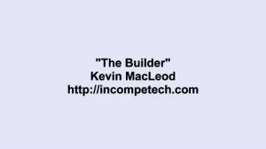 Kevin MacLeod - The Builder