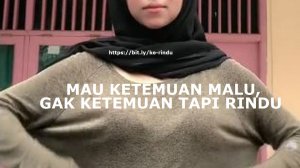 Cewek Berjilbab - Mau Ketemuan Malu, Tapi Gak Ketemu, Rindu