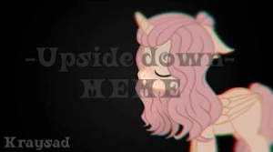 [ MEME ] ◀ Upside down ▶ [ Пони Клип_ PMV ]
