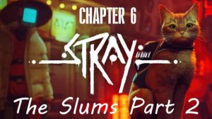 Stray Gameplay 4K UHD. Chapter 6: The Slums Part 2