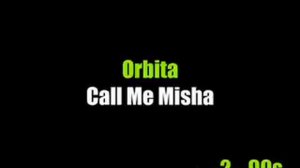 Orbita - Call Me Misha